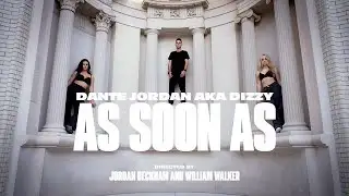 Dante Jordan AKA Dizzy - As Soon As (Official Music Video)