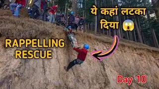 Ye Kahan Latka Diya 😱 ! Rappelling Rescue Training | Trekking Guide Course Day 10