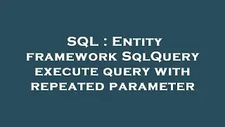 SQL : Entity framework SqlQuery execute query with repeated parameter