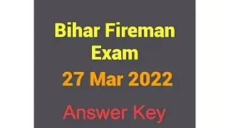 Bihar Fireman Exam, Bihar Fireman 27 March 2022 First shift Question paper Answer key, #biharfireman