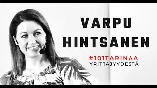 101 tarinaa yritt&auml;jyydest&auml; | Varpu Hintsanen