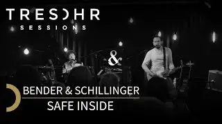 Bender & Schillinger - Safe inside - TRESOHR SESSIONS