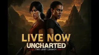 &ldquo;Lost Legacy, Found Treasure 💎 | Uncharted Live Run&rdquo;