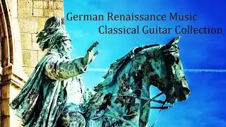 German Renaissance Music   Classical Guitar Collection   68 Songs（ルネサンス音楽集 《ドイツ》：全68曲）