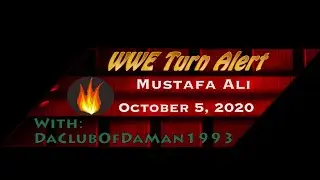 WWE Turn Alert: Mustafa Ali - October 5, 2020