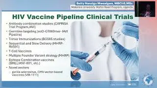 HIV Vaccine Clinical Trial Pipeline - Betty Nanzigu Mwesigwa, MBChB, MSc