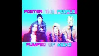 80s Remix: Foster The People - Pumped Up Kicks (HQ version)