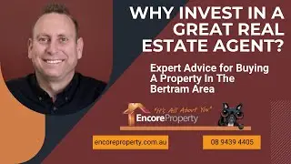 Property Sales Bertram | Invest In A Great Real Estate Agent With Encore Property Group