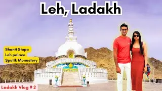 Leh Travel Guide Part 2 | The Candid Explorers