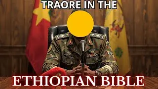 Ibrahim Traor&eacute; & The Ethiopian Bible &mdash; Prophecy Unfolding in Africa | Bible Decoded