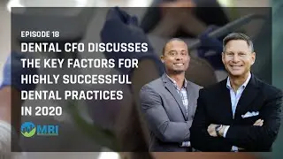 Dental CFO Discusses The Key Factors for High Successful Dental Practices in 2020