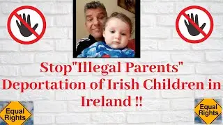 Short Version of My History Here! Human Rights Obstruction,Xenophobia,Parental Alienation in Ireland
