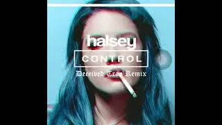 Control // halsey remix