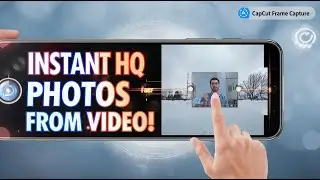 PERFECT FRAME EVERY TIME! - How to Capture High Quality Photos from Videos in CapCut