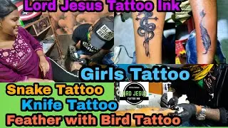 Girls Tattoo |Snake Tattoo |Knife Tattoo |Feather with Bird Tattoo |Lord Jesus Tattoo Ink |Tattoo