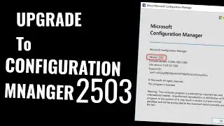 How to Upgrade to Configuration Manager (SCCM) 2503 &ndash; Step-by-Step Guide