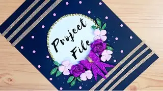 How to decorate front page of project file/ complete tutorial/ Very easy decoration idea for project