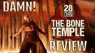 28 Days Later: The Bone Temple is SICK!!! - MOVIE REVIEW