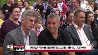 SHKOLLA FILLORE E FSHATIT PALLÇISHT SHËNOI 23 VJETORIN