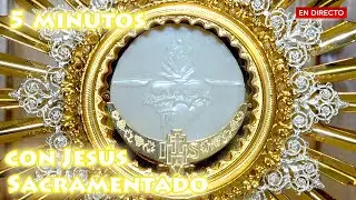 Cinco minutos con Jesús Sacramentado Sábado 27 de diciembre de 2025