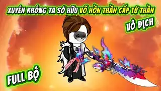 Full Bộ 4H | Xuyên Đấu La Đại Lục Ta Sở Hữu Võ Hồn Thần Cấp Tử Thần | HTbom Sub