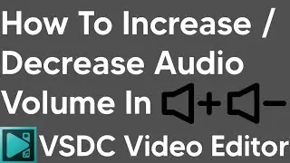 How To Increase, Decrease Audio Volume in VSDC Video Editor | Yagami Editz | VSDC Video Editor |