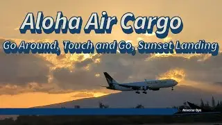 Plane Spotting in Hawaii - Aloha Air Cargo 767 - Go Around, Touch and Go, and Sunset Landing