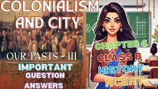 Colonialism and City Solutions History CLASS 8 Chapter 6 Important Question Answer