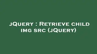 jQuery : Retrieve child img src (jQuery)