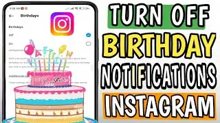 How To Turn off Birthday Notification On Instagram - Instagram birthday notification