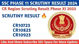 CR Region Scrutiny Result 🥳| Ssc Phase 11 Selection Process | Phase 11 Scrutiny Result #mysscspace 🔥