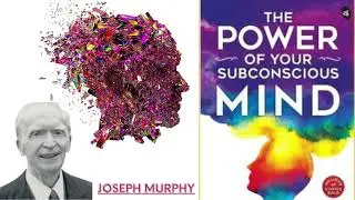 Unlock Your Mind's Potential: The Power of the Subconscious Mind - Book Summary | Joseph Murphy