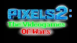 PIXELS 2: The Videogames Of Wars {My Teaser Oficial}