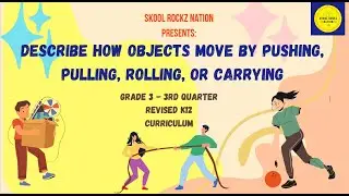 Describe How Objects Move By Pushing, Pulling, Carrying or Rolling #Grade3 #science