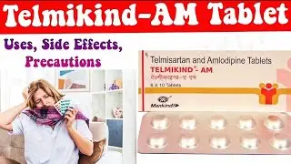 Telmikind -AM Tablet || Uses || Side Effects || Precautions