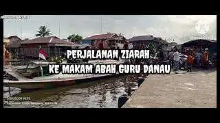 TOUR ZIARAH | Makam Guru Danau | Danau Panggang
