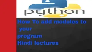 python3 programming  tutorials:how to import modules|| python tutorials in hindi for beginners