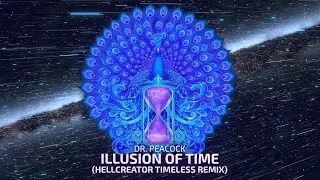 Dr. Peacock - Illusion Of Time (Hellcreator Timeless Remix)