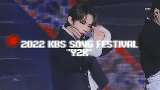 221216 2022 KBS 가요대축제 'Y2K' 