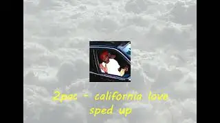 2pac - california love ft. dr dre (sped up)