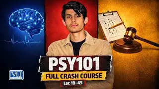 PSY101 Complete Crash Course (Lectures 19&ndash;45) | Virtual University | Final Term Prep