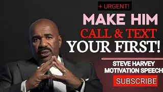 MAKE HIM CALL & TEXT YOU FIRST!  | Steve Harvey Relationship Advice That WORKS