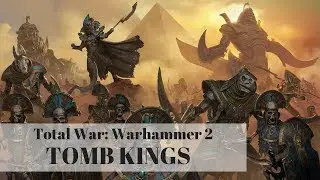 Total War: Warhammer 2 - Tomb Kings Army Roster Showcase