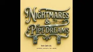 Pastor Charles A.R. - Nightmares & Pipe Dreams (feat. Lavoisier & Troy Jenkins) [Official Audio]