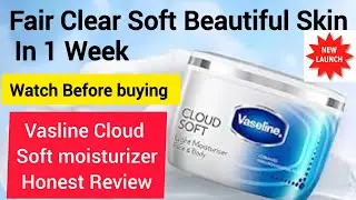 Vasline Cloud Soft light Moisturizer ReviewFairness & Soft Skin with Vasline Cloud Soft moisturizer
