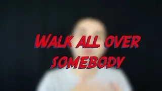 Walk all over - W29D3 - Daily Phrasal Verbs - Learn English online free video lessons