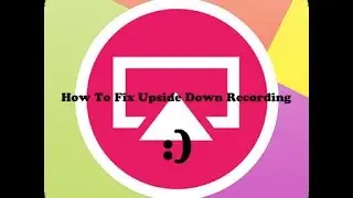 How to fix Upside - down Recording on Airshou iOS | ThePotatoMash // TPM