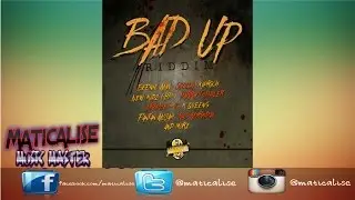 Bad Up Riddim Mix {LockeCity Music} [Dancehall] @Maticalise