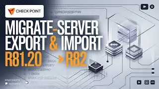 Пошаговая инструкция: Миграция межсетевого экрана Check Point с версии R81.20 на R82.