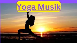 Passende Musik für deine Yoga Session - 1 Stunde lang Yogamusik | 8